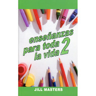 Enseñanzas Para Toda la Vida 2 | Lessons for Life 2 Jill Masters