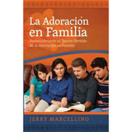 La adoración en familia / Family Worship por Jerry Marcellino