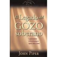 El legado del gozo soberano | The Legacy of Sovereign Joy por John Piper