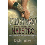 Cincelado por la Mano del Maestro | Chiseled by the Master's Hand por Erwin W. Lutzer