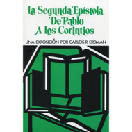 La segunda epístola de Pablo a los Corintios | The Second Epistle of Paul to the Corinthians por Carlos R. Erdman