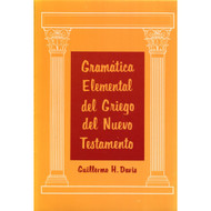 Gramática elemental del griego del Nuevo Testamento / Elementary Greek Grammar of the New Testament
