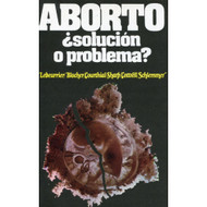 Aborto, ¿solución o problema? | Abortion, Solution or Problem?