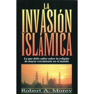 La Invasión Islámica | The Islamic Invasion por Robert A. Morey