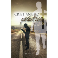 Cristianismo Práctico | Practical Religion por J.C. Ryle