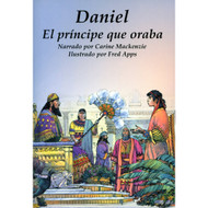Daniel: El Príncipe que Oraba | Daniel: the Praying Prince