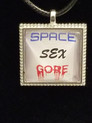 1x1 inch Space, Sex, Gore Pendant w/black cord