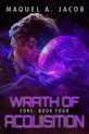 Wrath of Acquisition: Core Book 4