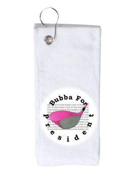 Bubba For President White Golf Towel