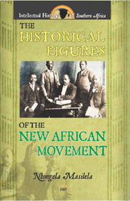 HISTORICAL FIGURES OF THE NEW AFRICAN MOVEMENT, Ntongela Masilela