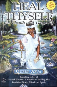 HEAL THYSELF: For Health and Longevity, by Queen Afua