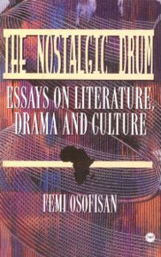THE NOSTALGIC DRUM: Essays On Literature, Drama and Culture