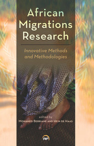 AFRICAN MIGRATIONS RESEARCH: Innovative Methods and Methodologies, Edited by Mohamed Berriane and Hein de Haas