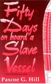 FIFTY DAYS ON BOARD A SLAVE VESSEL, by Pascoe G. Hill