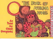 THE BOOK OF AFRICAN NAMES: As told, by Chief Osuntoki