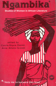 NGAMBIKA: Studies of Women in African Literature, Edited by Carole Boyce Davies & Anne Adams Graves