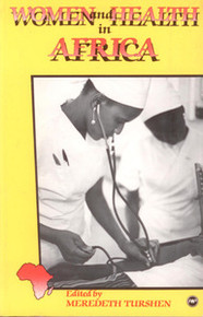 WOMEN AND HEALTH IN AFRICA, Edited by Meredeth Turshen