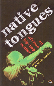 NATIVE TONGUES: An African Hip Hop Reader, Edited by P. Khalil Saucier