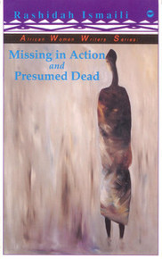 MISSING IN ACTION AND PRESUMED DEAD, by Rashidah Ismaili