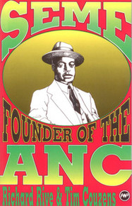 SEME: Founder of the ANC, by Richard Rive and Tim Couzens