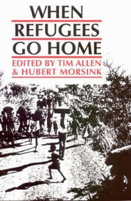 WHEN REFUGEES GO HOME, Edited by Tim Allen and Hubert Morsink