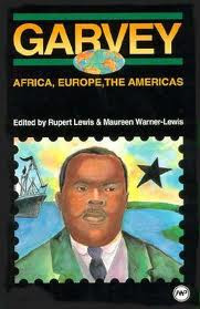 GARVEY: Africa, Europe, the Americas, Edited by Rupert Lewis & Maureen Warner-Lewis