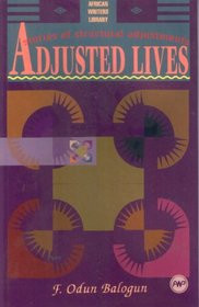 ADJUSTED LIVES: Stories of Structural Adjustments, by F. Odun Balogun