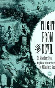 FLIGHT FROM THE DEVIL: Six Slave Narratives, Compiled and with an introduction by William Loren Katz