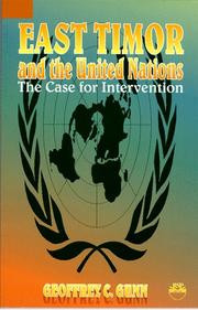 EAST TIMOR AND THE UNITED NATIONS: The Case for Intervention, by Geoffrey C. Gunn