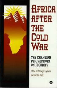 AFRICA AFTER THE COLD WAR: The Changing Perspectives on Security, Edited by Adebayo Oyebade and Abiodun Alao, HARDCOVER