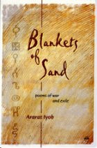 BLANKETS OF SAND: Poems of War and Exile, by Ararat Iyob