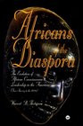 AFRICANS OF THE DIASPORA: The Evolution of African Consciousness & Leadership in the Americas (From Slavery to the 1920s), by Vincent B. Thompson
