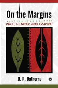 ON THE MARGINS: Race, Gender, and Empire, by O.R. Dathorne