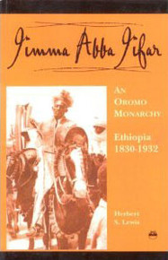 JIMMA ABBA JIFAR: An Oromo Monarchy, Ethiopia 1830-1932, With a Postscript, by Herbert Lewis, PAPERBACK