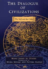 THE DIALOGUE OF CIVILIZATIONS: The Self and the Other, by Mana Saeed Al Otaiba, Translated by Moha Ennaji and Fatima Sadiqi