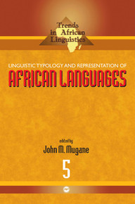 LINGUISTIC TYPOLOGY AND REPRESENTATION OF AFRICAN LANGUAGES: Trends in African Linguistics #5, Edited by John M. Mugane, PAPERBACK