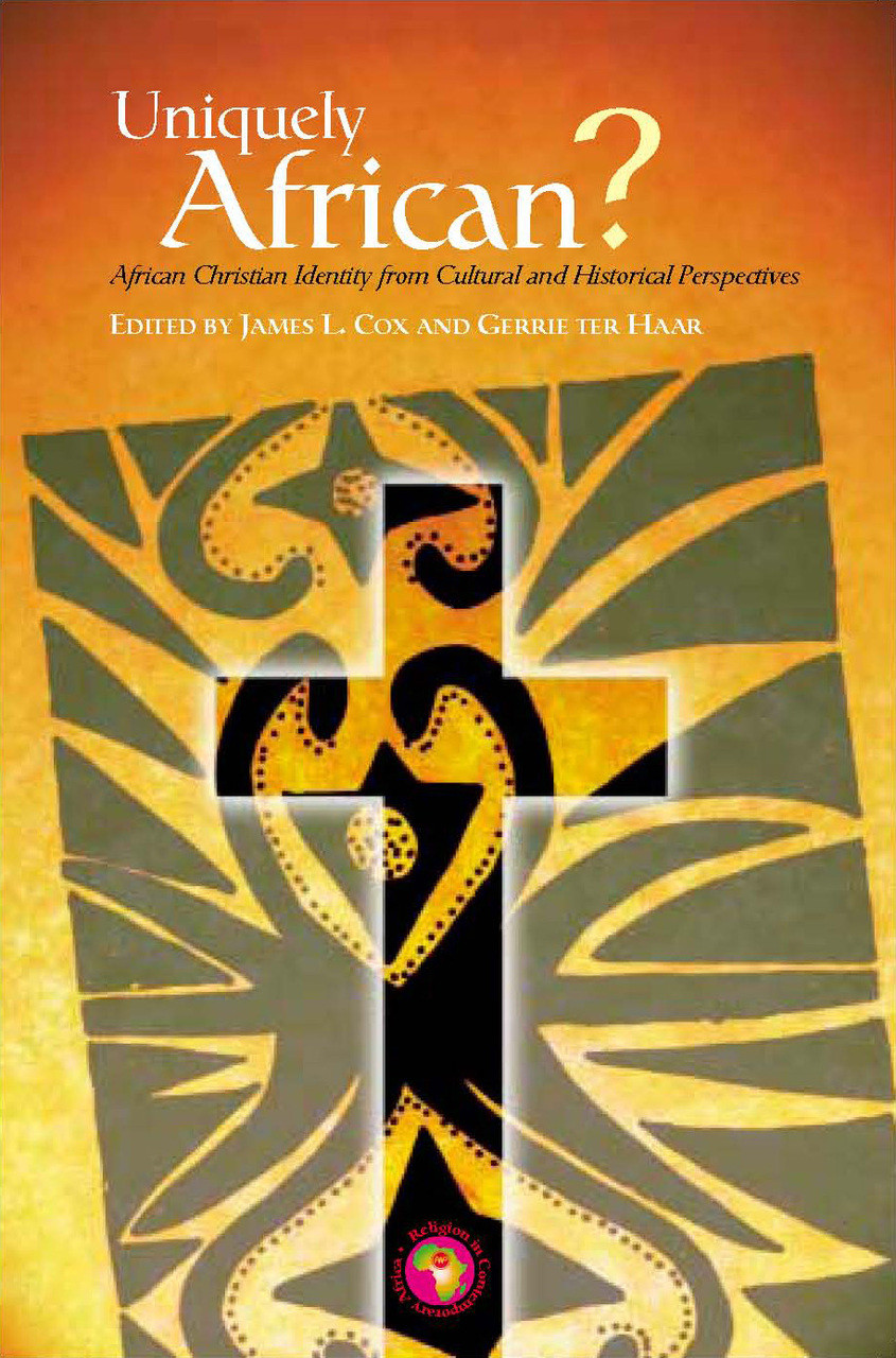 UNIQUELY AFRICAN? African Christian Identity from Cultural and