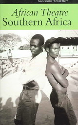 AFRICAN THEATRE: Southern Africa, Edited by David Kerr