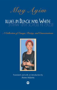 BLUES IN BLACK AND WHITE, by May Ayim, Translated by Anne Adams