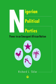 NIGERIAN POLITICAL PARTIES, by Richard L. Sklar