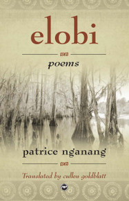Elobi, by Patrice Nganang, Translated by Cullen Goldblatt