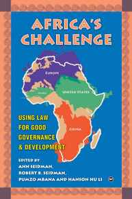 AFRICA'S CHALLENGE: Using Law for Good Governance and Development, Edited by Ann Seidman, Robert B. Seidman, Pumzo Mbana and Hanson Hu Li
