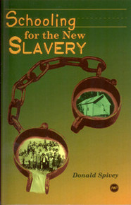 SCHOOLING FOR THE NEW SLAVERY: Black Industrial Education, 1868-1915, by Donald Spivey