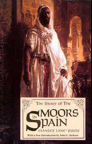 THE STORY OF THE MOORS IN SPAIN, by Stanley Lane-Poole