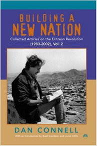 BUILDING A NEW NATION: Collected Articles on the Eritrean Revolution (1983-2002), Vol. 2 by Dan Connell (HARDCOVER)