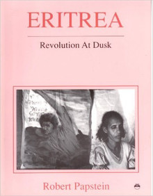 ERITREA: Revolution at Dusk by Robert Papstein (HARDCOVER)