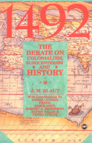 1492: The Debate on Colonialism, Eurocenterism, and History, by J. M. Blaut, HARDCOVER