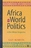 AFRICA IN WORLD POLITICS: A Pan-African Perspective, by Guy Martin, HARDCOVER