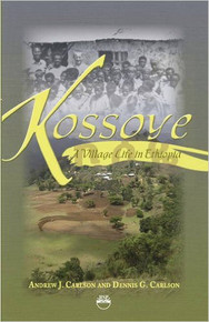 KOSSOYE: A Village Life In Ethiopia by Andrew J. Carlson and Dennis G. Carlson (HARDCOVER)