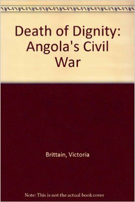 DEATH OF DIGNITY: Angola's Civil War by Victoria Brittain (HARDCOVER)